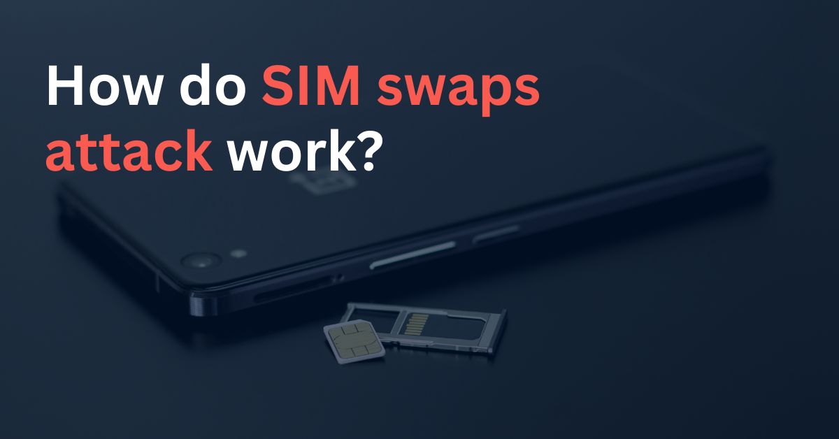Sim swap attacks